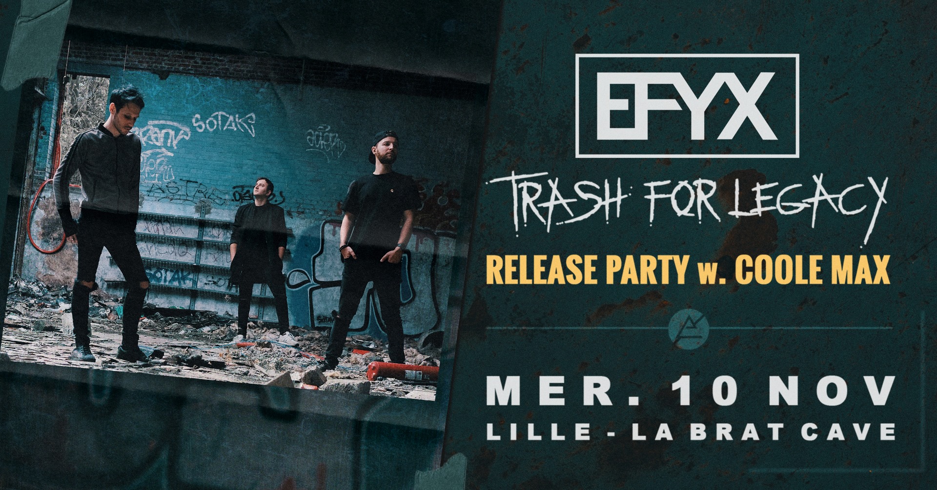 EFYX ● "Trash for Legacy" Release Party w. COOLE MAX